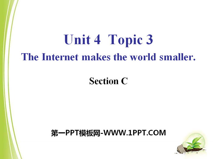 《The Internet makes the world smaller》SectionC PPT-预览图01