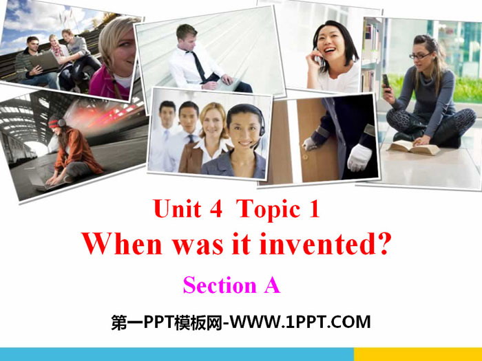 When was it invented?SectionA PPT
