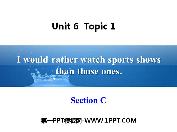 I would rather watch sports shows than those onesSectionC PPT