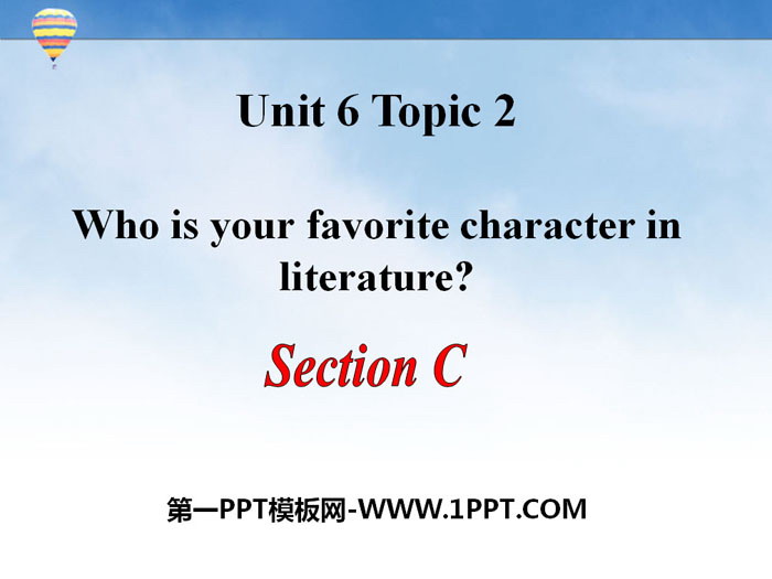 Who is your favorite character in literature?SectionC PPT