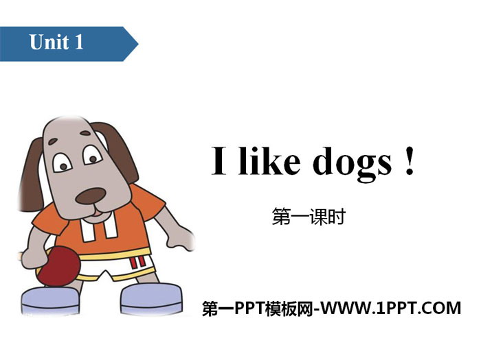《I like dogs》PPT(第一课时)-预览图01