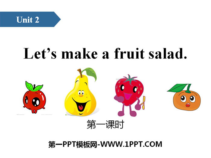 《Let's make a fruit salad》PPT(第一课时)-预览图01