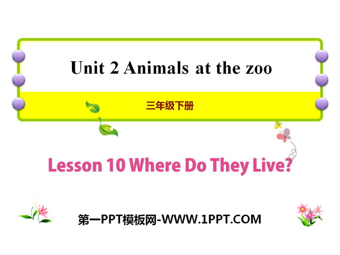 《Where Do They Live?》Animals at the zoo PPT-预览图01