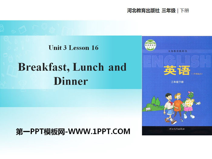 《Breakfast,Lunch and Dinner》Food and Meals PPT课件-预览图01