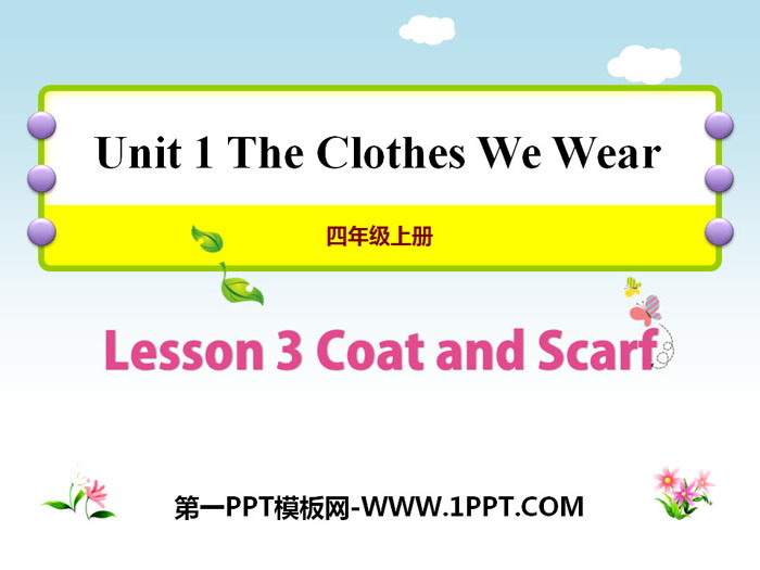 《Coat and Scarf》The Clothes We Wear PPT教学课件-预览图01