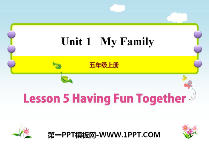《Having Fun Together》My Family PPT教学课件-预览图01