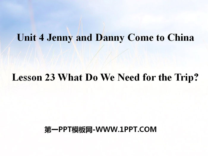 《What Do We Need for the Trip?》Jenny and Danny Come to China PPT课件-预览图01