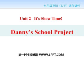Danny's School ProjectIt's Show Time! PPTѿμ