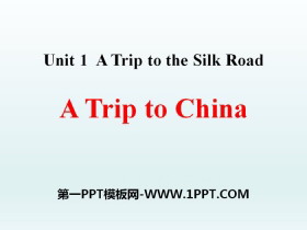 A Trip to ChinaA Trip to the Silk Road PPT
