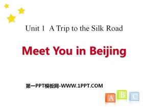 Meet You in BeijingA Trip to the Silk Road PPTnd