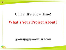What's Your Project About?It's Show Time! PPTn
