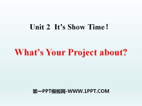 What's Your Project About?It's Show Time! PPŤWn