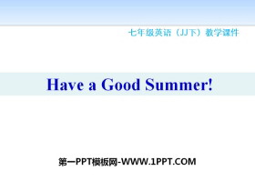 Have a Good Summer!Summer Holiday Is Coming! PPT