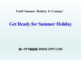 Get Ready for Summer Holiday!Summer Holiday Is Coming! PPTd