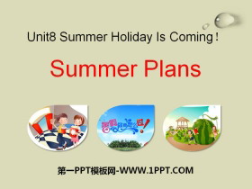 Summer PlansSummer Holiday Is Coming! PPT