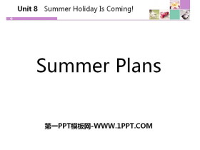 Summer PlansSummer Holiday Is Coming! PPT