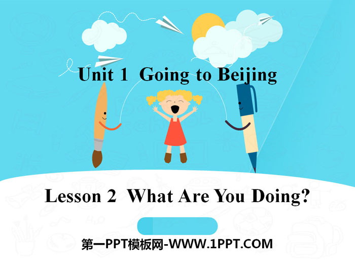 《What Are You Doing?》Going to Beijing PPT课件-预览图01