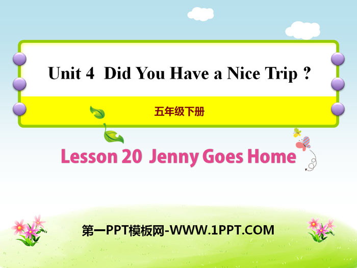 《Jenny Goes Home》Did You Have a Nice Trip? PPT课件-预览图01