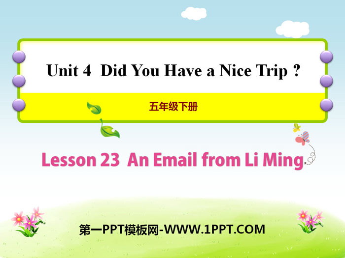 《An Email from Li Ming》Did You Have a Nice Trip? PPT课件-预览图01