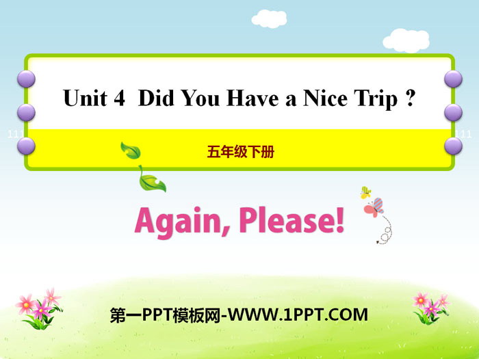Again,Please!Did You Have a Nice Trip? PPT
