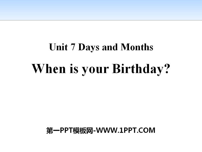 《When Is Your Birthday?》Days and Months PPT免费课件-预览图01