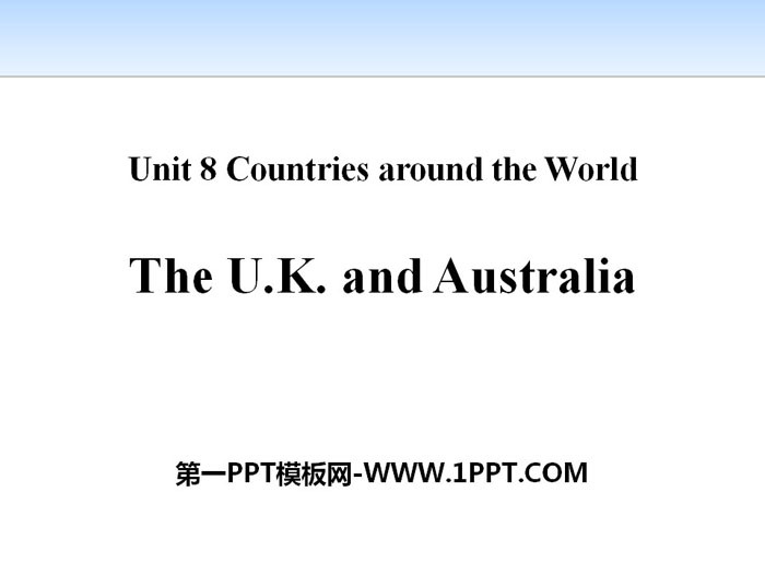 《The U.K.and Australia》Countries around the World PPT课件下载-预览图01