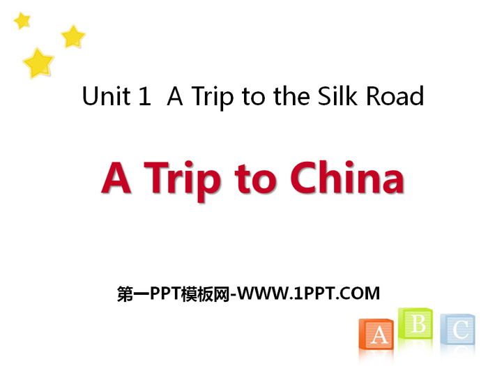 《A Trip to China》A Trip to the Silk Road PPT教学课件-预览图01