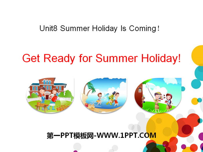 《Get Ready for Summer Holiday!》Summer Holiday Is Coming! PPT课件-预览图01