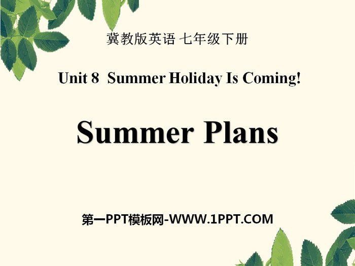 《Summer Plans》Summer Holiday Is Coming! PPT课件-预览图01