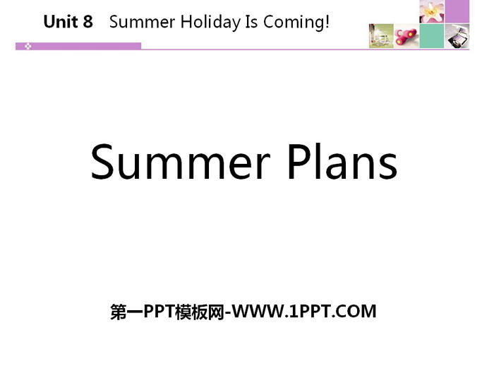 《Summer Plans》Summer Holiday Is Coming! PPT下载-预览图01