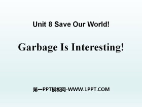 Garbage Is Interesting!Save Our World! PPTn