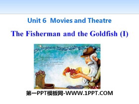 The Fisherman and the Goldfish(I)Movies and Theatre PPT