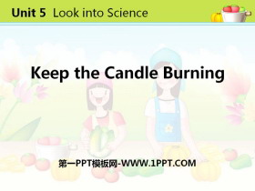 Keep the Candle BurningLook into Science! PPTnd