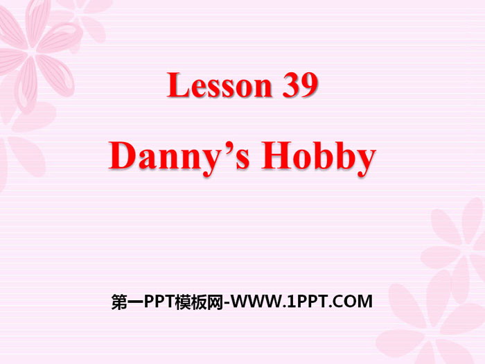 《Danny's Hobby》Enjoy Your Hobby PPT课件-预览图01