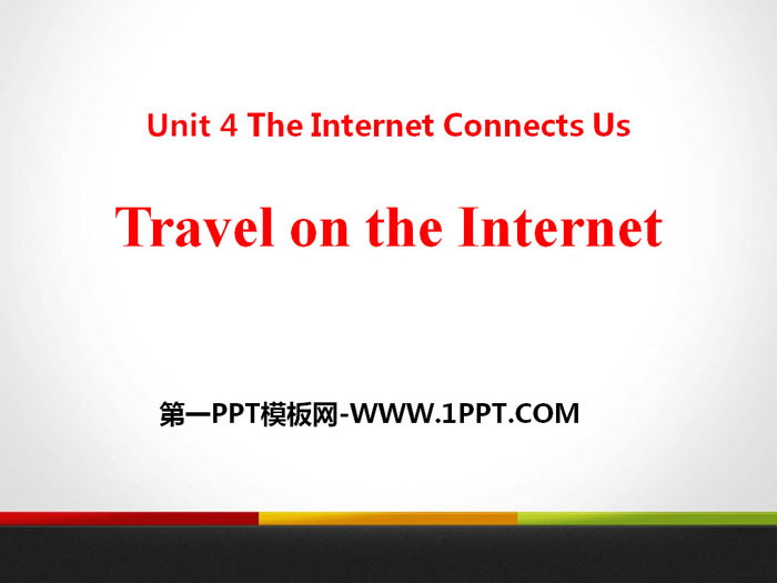 Travel on the InternetThe Internet Connects Us PPTѧμ