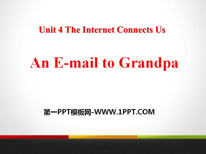 《An E-mail to Grandpa》The Internet Connects Us PPT教学课件-预览图01