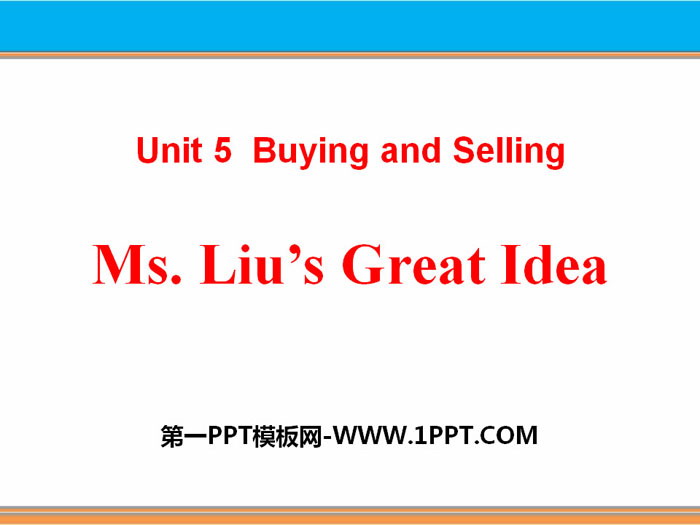 《Ms.Liu's Great Idea》Buying and Selling PPT课件-预览图01