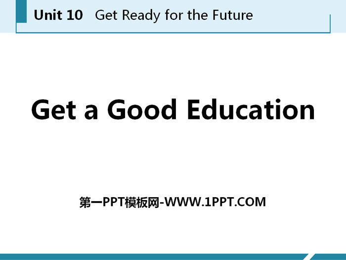 《Get a Good Education》Get ready for the future PPT课件下载-预览图01