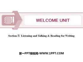 Welcome UnitListening and Talking&Reading for Writing PPT