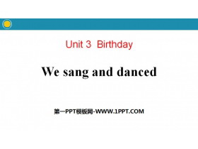 We sang and dancedBirthday PPT