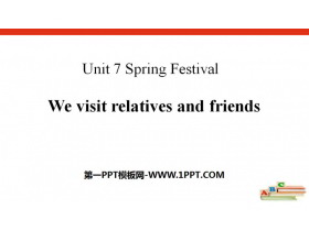 We visit relatives and friendsSpring Festival PPT
