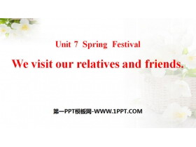 We visit relatives and friendsSpring Festival PPTn