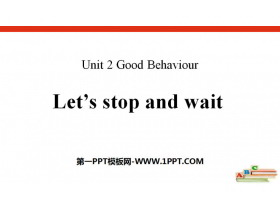 Let's stop and waitGood Behaviour PPT