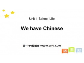 We have ChineseSchool Life PPT
