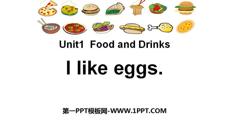 《I like eggs》Food and Drinks PPT-预览图01