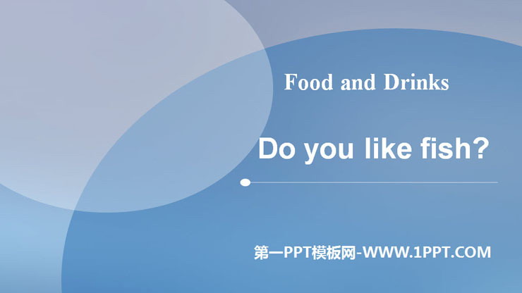 Do you like fish?Food and Drinks PPTn