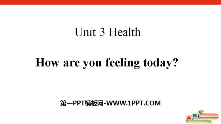 How are you feeling today?Health PPT