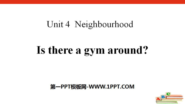 Is there a gym around?Neighbourhood PPT