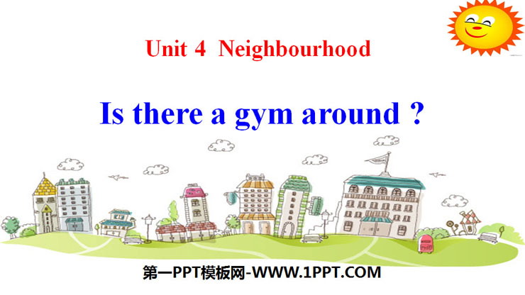 《Is there a gym around?》Neighbourhood PPT课件-预览图01