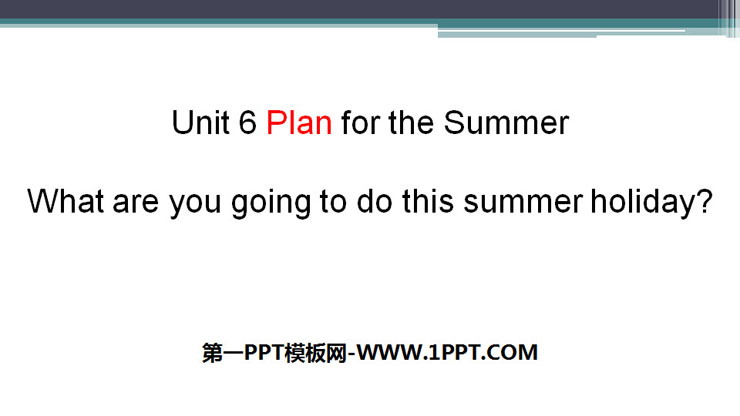 What are you going to do this summer holiday?Plan for the Summer PPTn